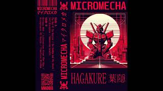 MICROMECHA  Hagakure 葉隠 [upl. by Nerdna74]