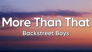 Backstreet Boys  More Than That Lyrics [upl. by Crocker]