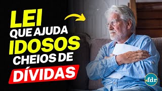 CONHEÇA A NOVA LEI QUE FOLGA O BOLSO E AJUDA IDOSOS 60 ANOS CHEIOS DE DÍVIDAS A RENEGOCIAR DÉBITOS [upl. by Nitreb268]