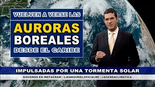 Sábado 12 octubre  Tormenta solar se siente en el Caribe con espectáculo astronómico [upl. by Nekial623]