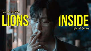 Cho Sang Woo  Squid Game ► Lions Inside FMV [upl. by Nhguavahs]