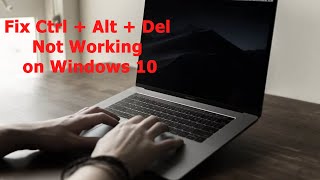 Fix Ctrl  Alt  Del Not Working on Windows 10 [upl. by Joshua]