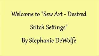 Sew Art  2016  Desired Stitch Settings [upl. by Yousuf832]