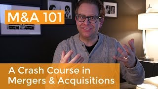 Mergers and Acquisitions Explained A Crash Course on MampA [upl. by Polik921]