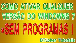 Como Ativar Qualquer versão do Windows 7 Sem Programas [upl. by Siocnarf]