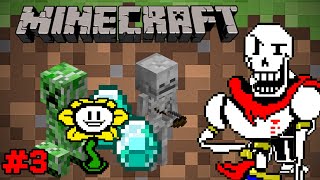 PAPYRUS PLAYS MINECRAFT PART 3 FINALE  DIAMONDS FEAT SANS AND FLOWEY [upl. by Meehsar341]