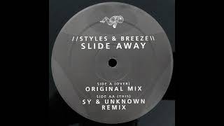 Styles amp Breeze  Slide Away Sy amp Unknown Remix [upl. by Kristina]