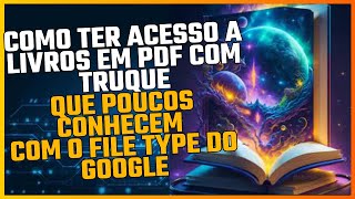 Como Baixar Livros Grátis em PDF Usando o Comando filetype no Google [upl. by Ayoj]