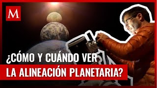 ¿Listo para la alineación planetaria Descubre cuándo y dónde verla [upl. by Asilanna]