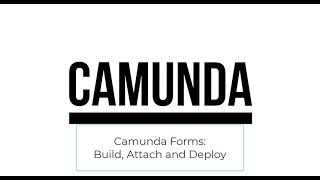 Camunda Forms Create Attach and Deploy With Narration [upl. by Culberson]