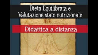 Dieta equilibrata e valutazione stato nutrizionale  Didattica a distanza [upl. by Damiano]