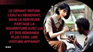 Le gérant refuse leau au mendiant mais la serveuse partage la nourriture avec lui et des semaines [upl. by Laise981]