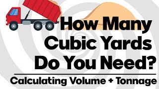 How Many Cubic Yards Do You Need How to Calculate Volume and Tonnage for Yard Projects [upl. by Snapp]