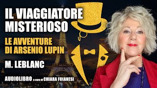 AUDIOLIBRO quotIl viaggiatore misteriosoquot da quotLe avventure di Arsenio Lupinquot di Maurice Leblanc [upl. by Llien16]