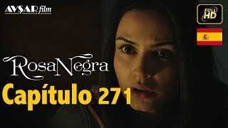 Rosa Negra  Capítulo 271 HD En Español [upl. by Cioban725]