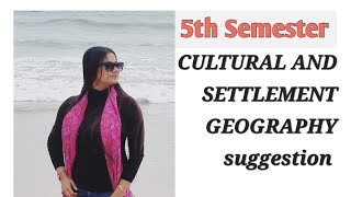 CULTURAL AND SETTLEMENT GEOGRAPHY Suggestions 2024 Saheli Maam maam [upl. by Netti]