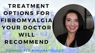 Fibromyalgia Treatment Options Your Doctor will Recommend [upl. by Ellesij]