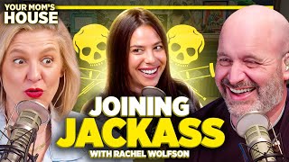 Joining Jackass w Rachel Wolfson  Your Moms House Ep 714 [upl. by Caesar]