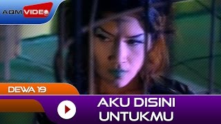 Dewa 19  Aku Disini Untukmu  Official Music Video [upl. by Nairb]