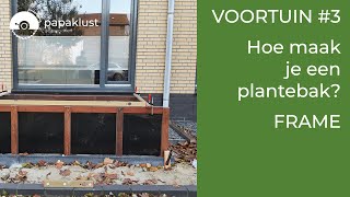 Voortuin 3 Hoe maak je een plantenbak Frame van hardhout [upl. by Eycats]