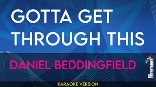 Gotta Get Through This  Daniel Beddingfield KARAOKE [upl. by Thayne]