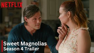 Sweet Magnolias Season 4 Trailer  First Look  Release Date  Cast  Netflix [upl. by Mackay]