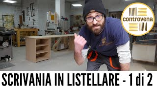 SCRIVANIA IN ROVERE LISTELLARE  parte 1 di 2  Falegnameria fai da te e lavorazione del legno [upl. by Hatti]