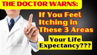 If You Feel Itching in These 3 Areas Your Life Expectancy Could Be at Risk [upl. by Eanel478]