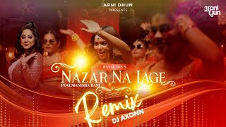 Nazar na Lage DJ Remix Version I Payal Dev I Dj Axonn I Manisha Rani I Wedding Song of the Year [upl. by Lladnor]