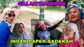 GALAK MAIMBAU EP 92🤣🤣 INDAK DAPEK SADAKAH🤭🤭 LAWAK MINANG PIAMAN [upl. by Notsud684]