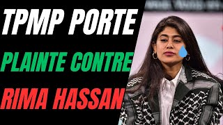 RIMA HASSAN DANS LA SAUCE  TPMP PORTE PLAINTE CONTRE ELLE [upl. by Sirapal]