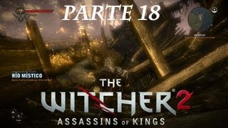 The Witcher 2  Parte 18 Río Místico Acto I Español [upl. by Hagan]