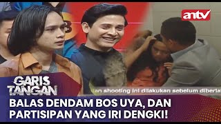 Balas Dendam Bos Uya Dan Partisipan Yang Iri Dengki  Garis Tangan ANTV  Eps 136 FULL [upl. by Ellenet]