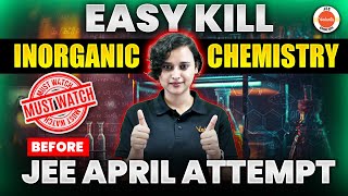 Easy Kill Inorganic Questions  Must Watch Before JEE April Attempt  Nabamita Maam [upl. by Atiugram]