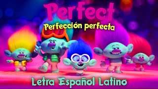 Perfect Perfección Perfecta Letra  Trolls Se Armó La Banda [upl. by Struve]