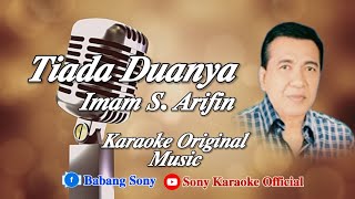 TIADA DUANYA  IMAM S ARIFIN  KARAOKE  sonykaraokeofficial [upl. by Yelik965]