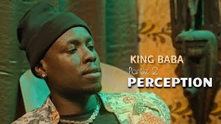 King Baba  Partie 2 Perception [upl. by Halfon]