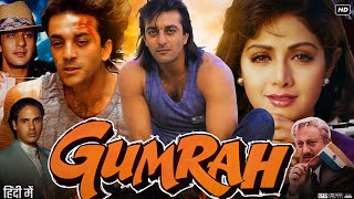 Gumrah Full Movie  Sanjay Dutt  Anupam Kher  Sridevi  Rahul Roy  Robin Bhatt  Sanjeeva  Facts [upl. by Jarrid]