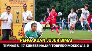 PENGAKUAN JUJUR BIMA Timnas U17 sukses Hajar Torpedo Moskow U17 Dengan Skor 40 Tanpa Balas [upl. by Arriet106]