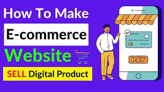 How To Make ECommerce Website And Sell Digital Products Online  Build an Online Store 2021 [upl. by Cherice514]