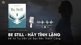 Be Still  Hãy Tĩnh Lặng Để Vũ Trụ Dẫn Lối Bạn Đến Thành Công Một Cách Nhẹ Nhàng  Tóm Tắt Sách [upl. by Mcwilliams]