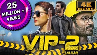 VIP 2 4K ULTRA HD  Full Movie  Dhanush Kajol Amala Paul Vivek Hrishikesh Samuthirakani [upl. by Shiff]