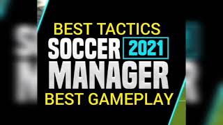 soccer manager 2021 tactics  detailed tactics  sm 21 gameplay [upl. by Bodnar]