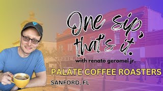 One Sip Thats It  Palate Coffee Roasters in Sanford FL [upl. by Hgielhsa]