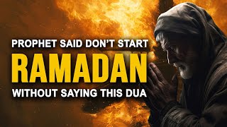 Prophet Said Dont Start Ramadan without Saying This Dua [upl. by Spohr]