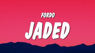 Fordo  JADED Lyrics [upl. by Ynitsed351]