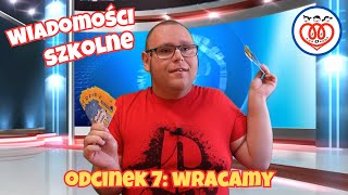 Wadomości Szkolne Odcinek 7 Wracamy [upl. by Beilul28]