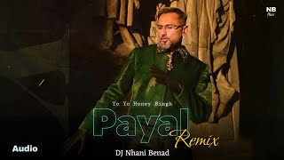 Payal Remix  Yo Yo Honey Singh Paradox GLORY  DJ Nhani Benad [upl. by Vi]