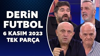 Derin Futbol 6 Kasım 2023 Tek Parça [upl. by Tunnell]