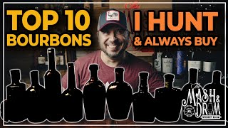 Top 10 Bourbons I Still Hunt and Always Buy [upl. by Nayar276]